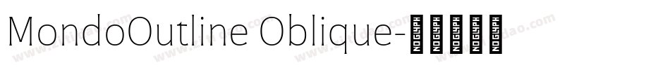 MondoOutline Oblique字体转换